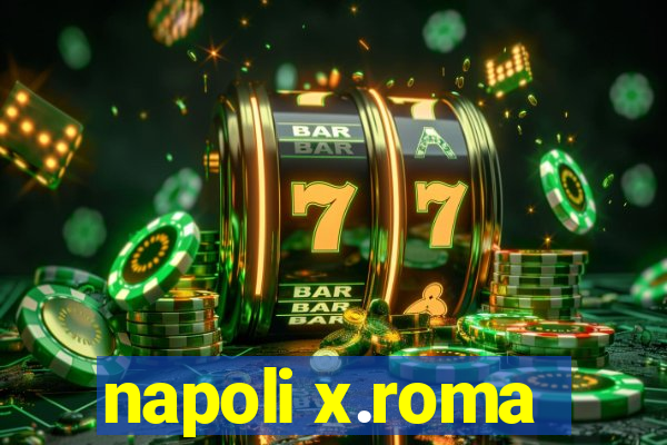 napoli x.roma